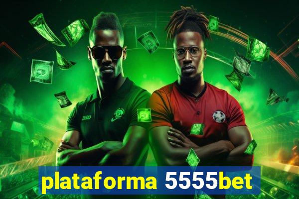 plataforma 5555bet