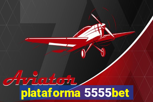 plataforma 5555bet