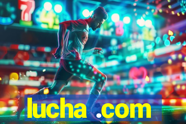 lucha .com