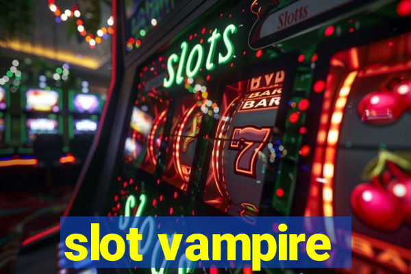 slot vampire