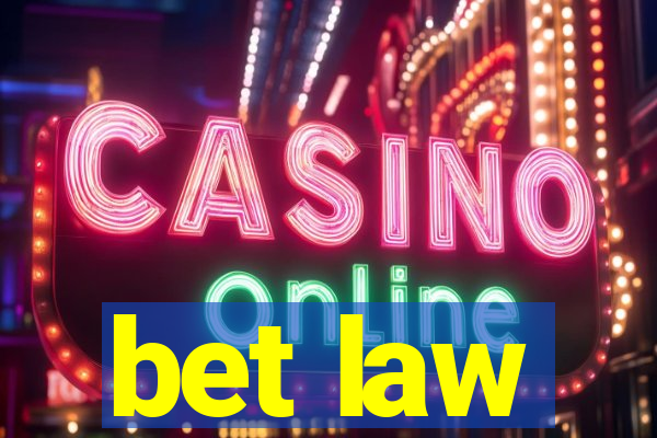 bet law