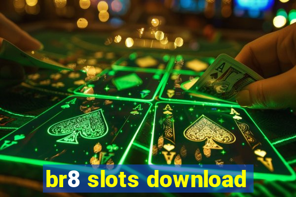 br8 slots download