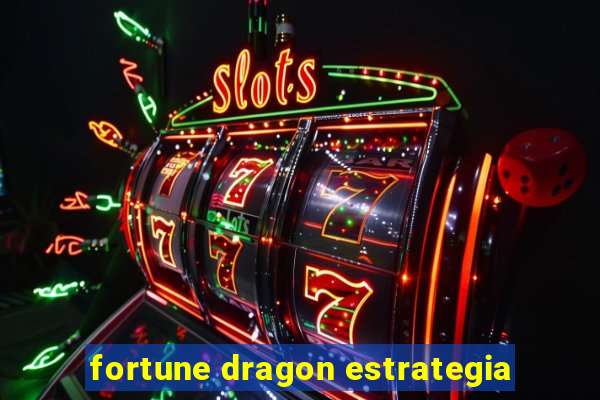 fortune dragon estrategia