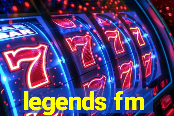 legends fm