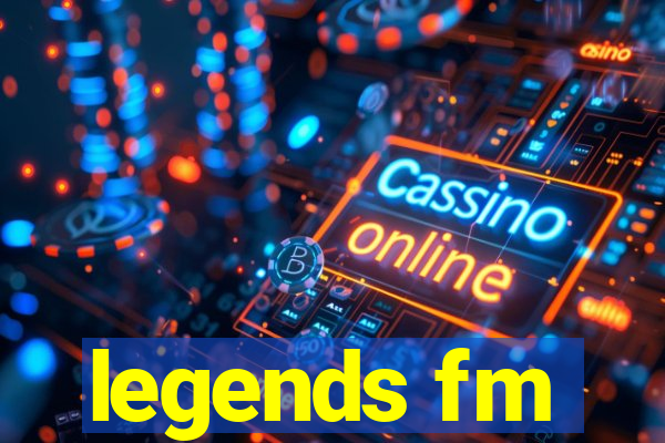 legends fm