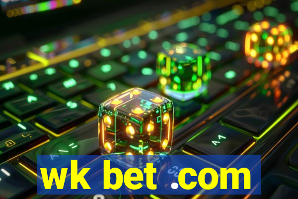 wk bet .com