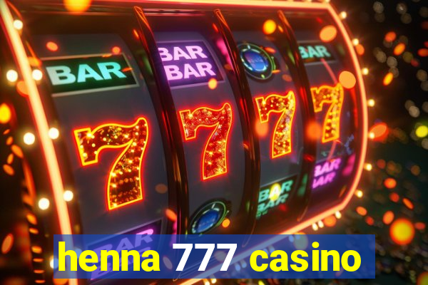 henna 777 casino