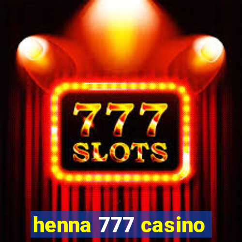 henna 777 casino