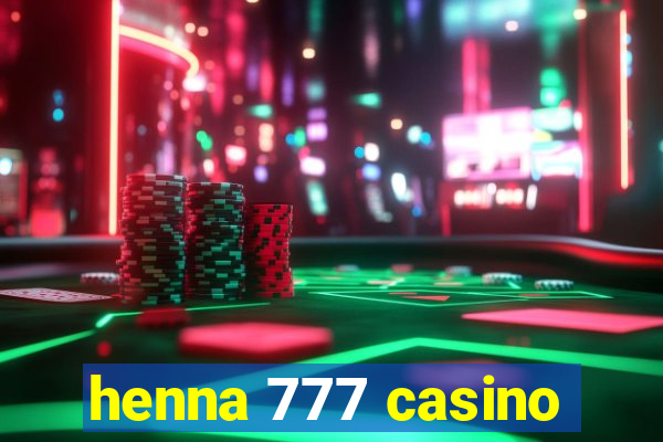 henna 777 casino