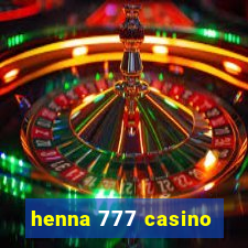 henna 777 casino