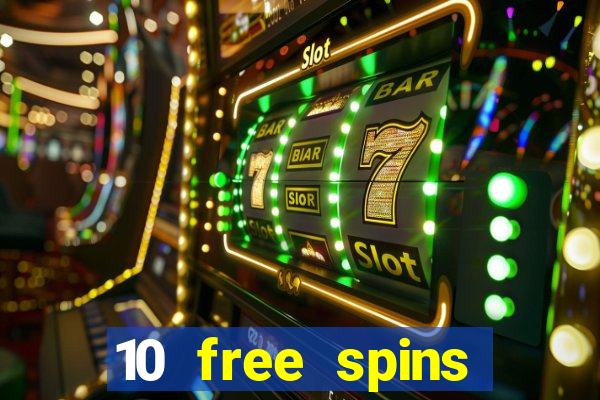 10 free spins casino no deposit