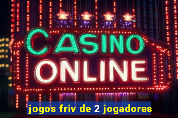 jogos friv de 2 jogadores