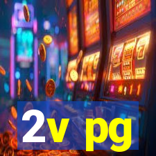 2v pg