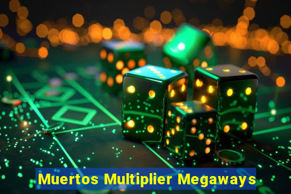 Muertos Multiplier Megaways