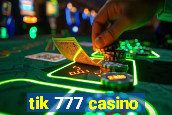 tik 777 casino