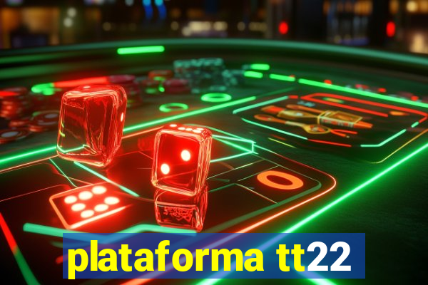 plataforma tt22