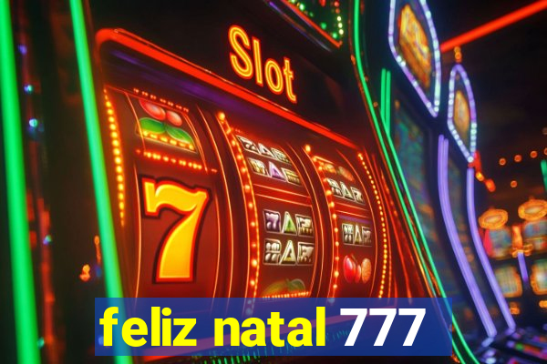 feliz natal 777