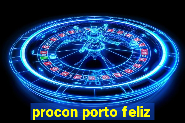 procon porto feliz