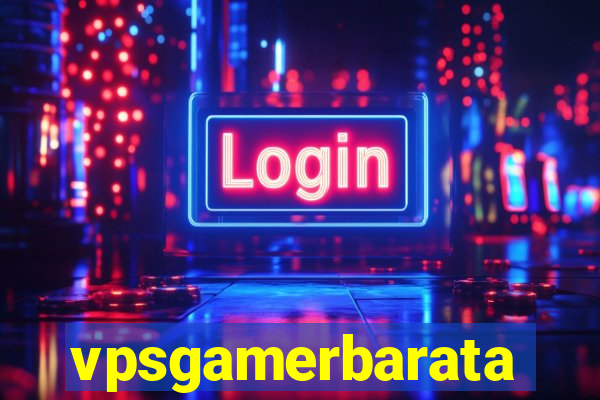 vpsgamerbarata