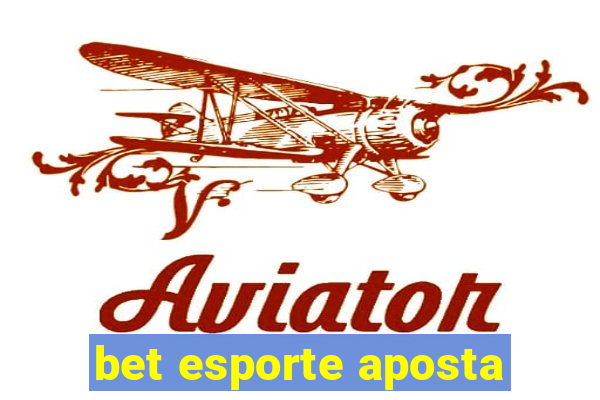 bet esporte aposta