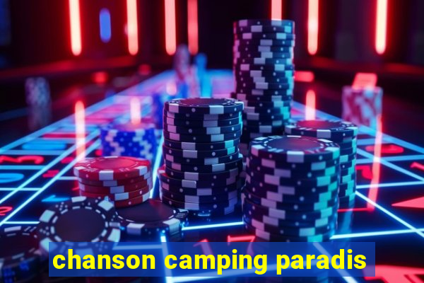 chanson camping paradis