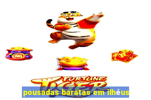 pousadas baratas em ilhéus