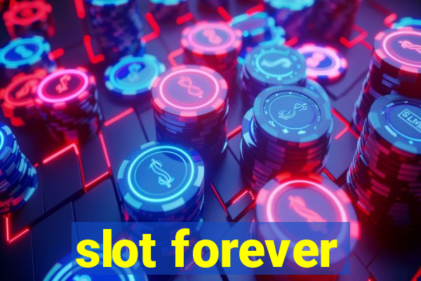 slot forever