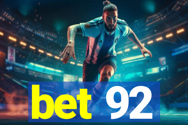 bet 92