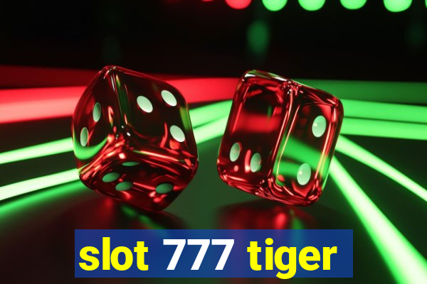 slot 777 tiger