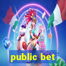 public bet