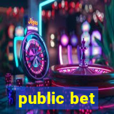 public bet