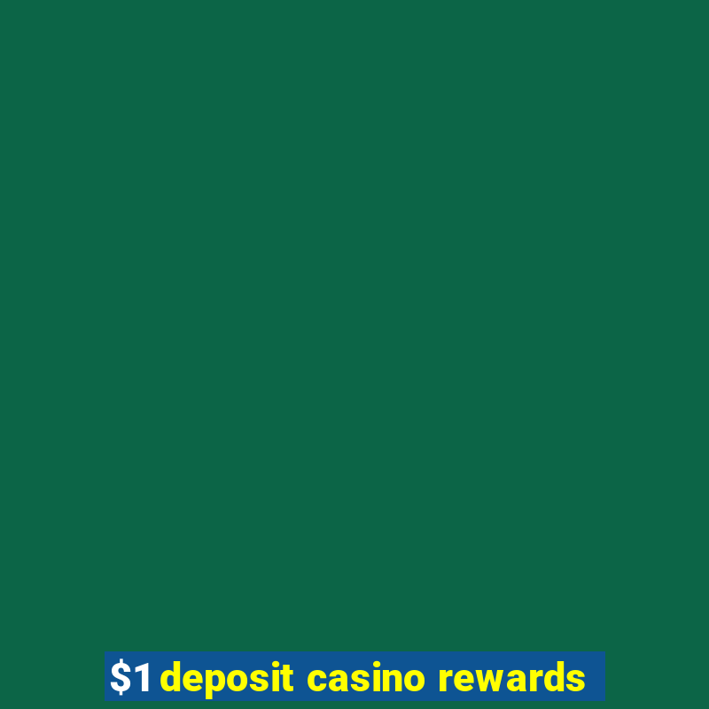 $1 deposit casino rewards