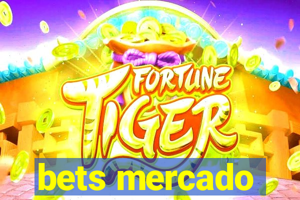 bets mercado