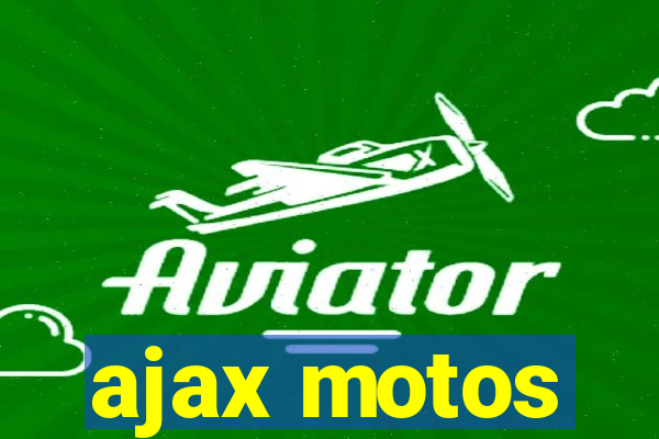 ajax motos