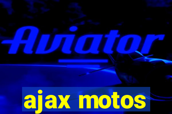 ajax motos