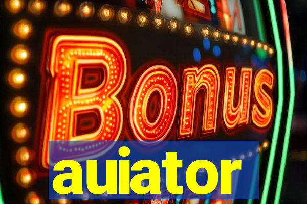 auiator