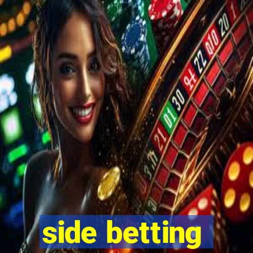 side betting