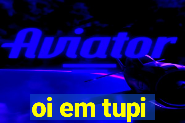 oi em tupi