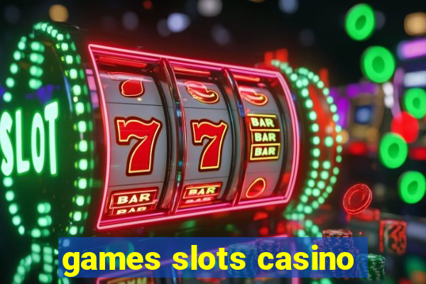 games slots casino