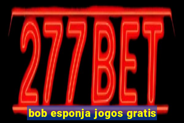 bob esponja jogos gratis