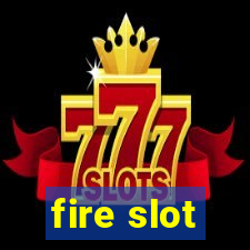 fire slot