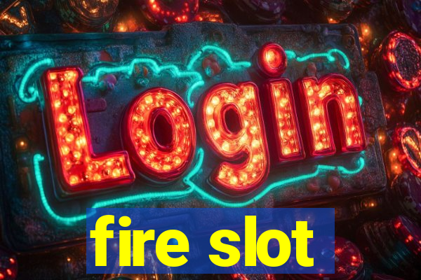 fire slot