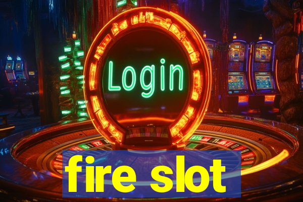 fire slot