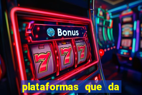 plataformas que da bonus no cadastro