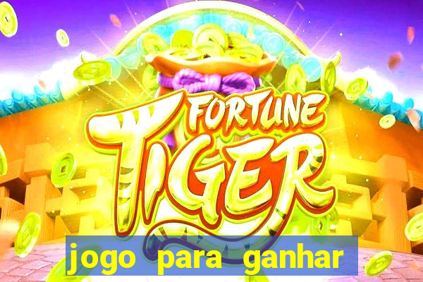 jogo para ganhar dinheiro de verdade slots