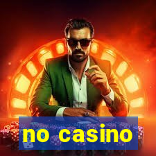 no casino