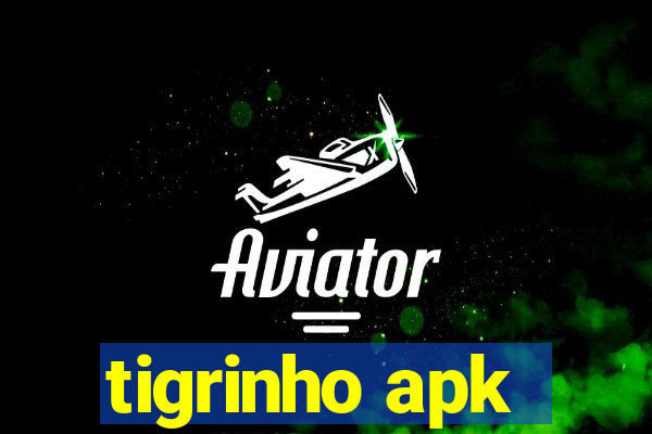 tigrinho apk