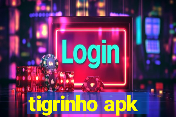 tigrinho apk