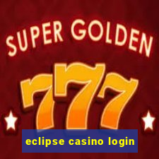 eclipse casino login