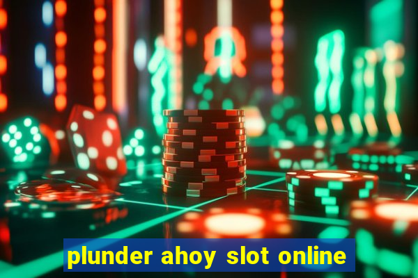 plunder ahoy slot online